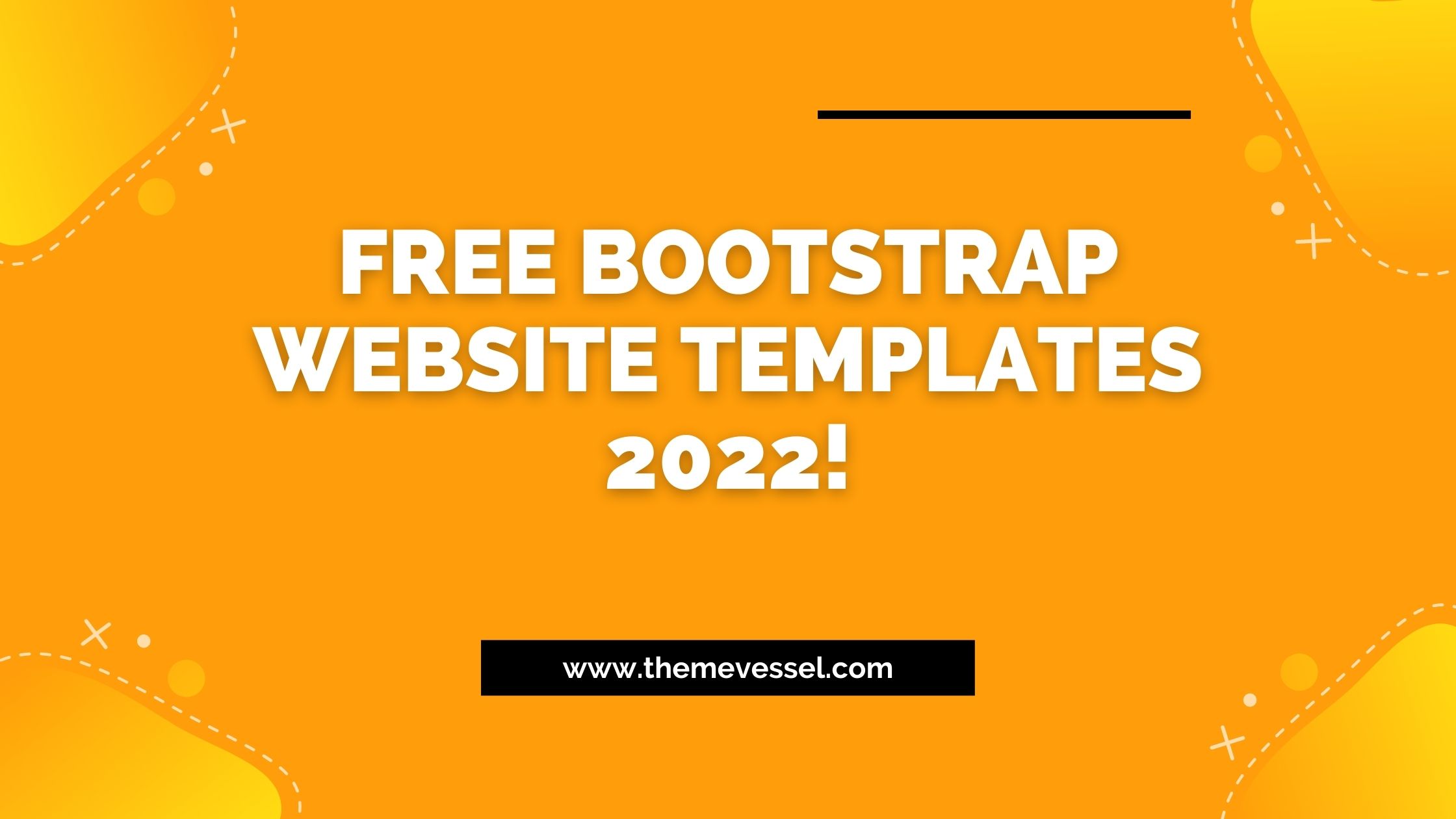 The Ultimate Collection Of Free Bootstrap Website Templates 2022!